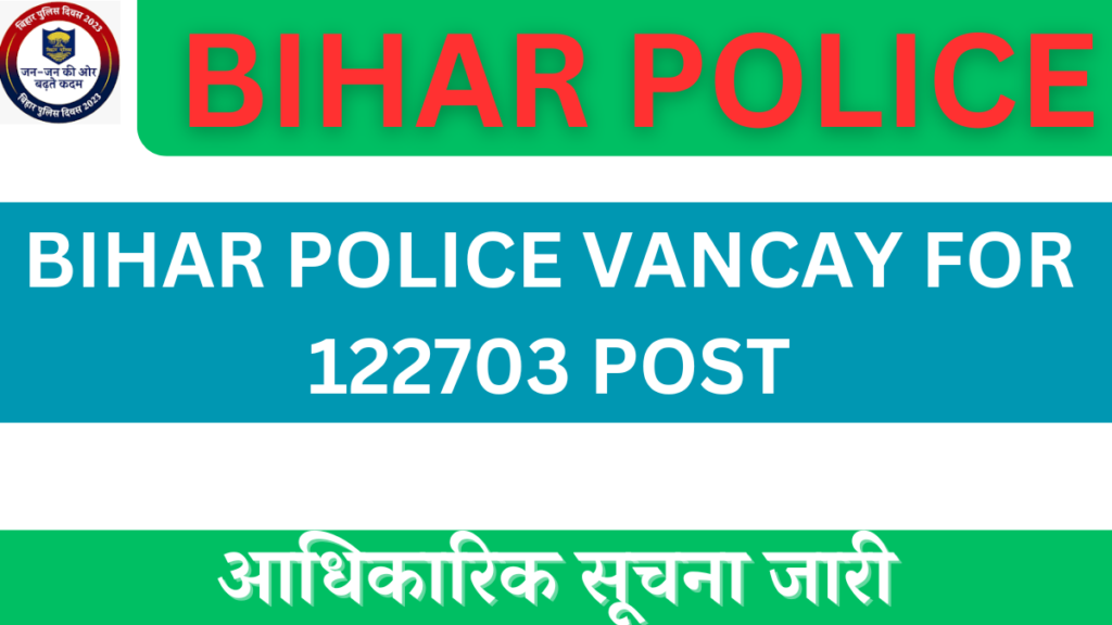 Bihar police Vancay 2024 Apply for 122703 Post Constable Drivers,Si